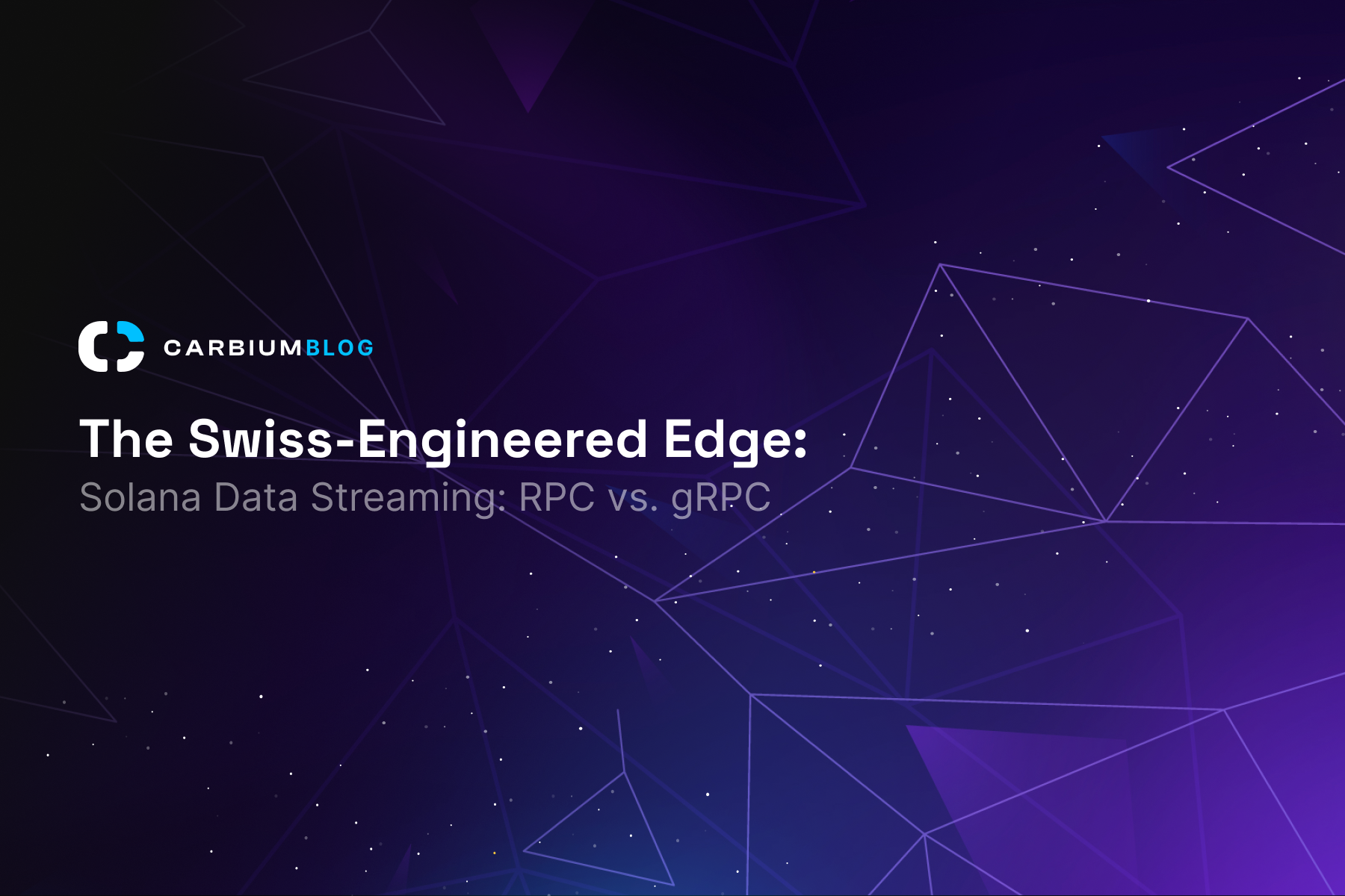 Carbium: The Swiss-Engineered Edge for Solana Data Streaming